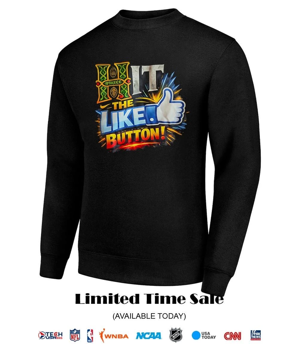 Hit the like button shirt