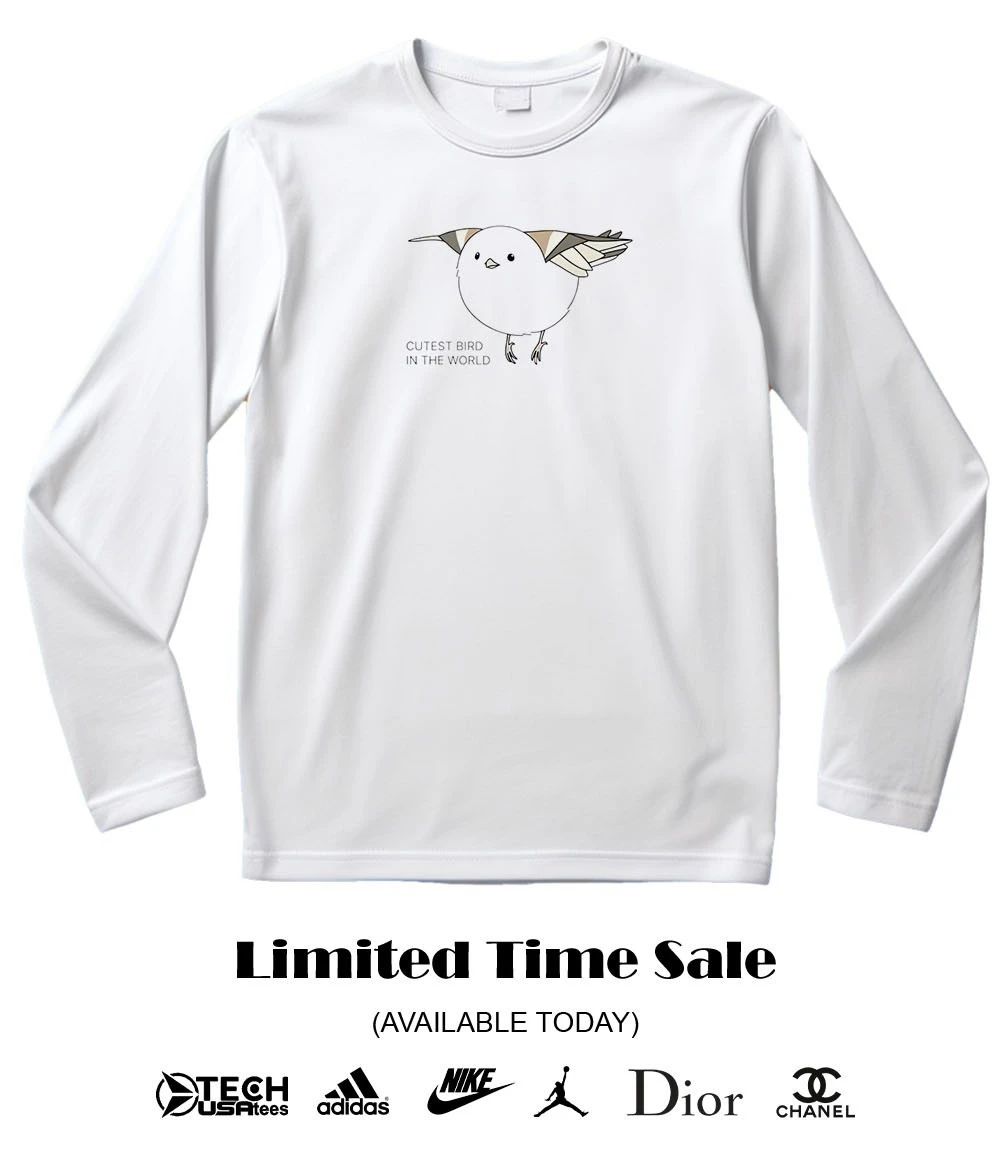 Cutes bird in the World shirt