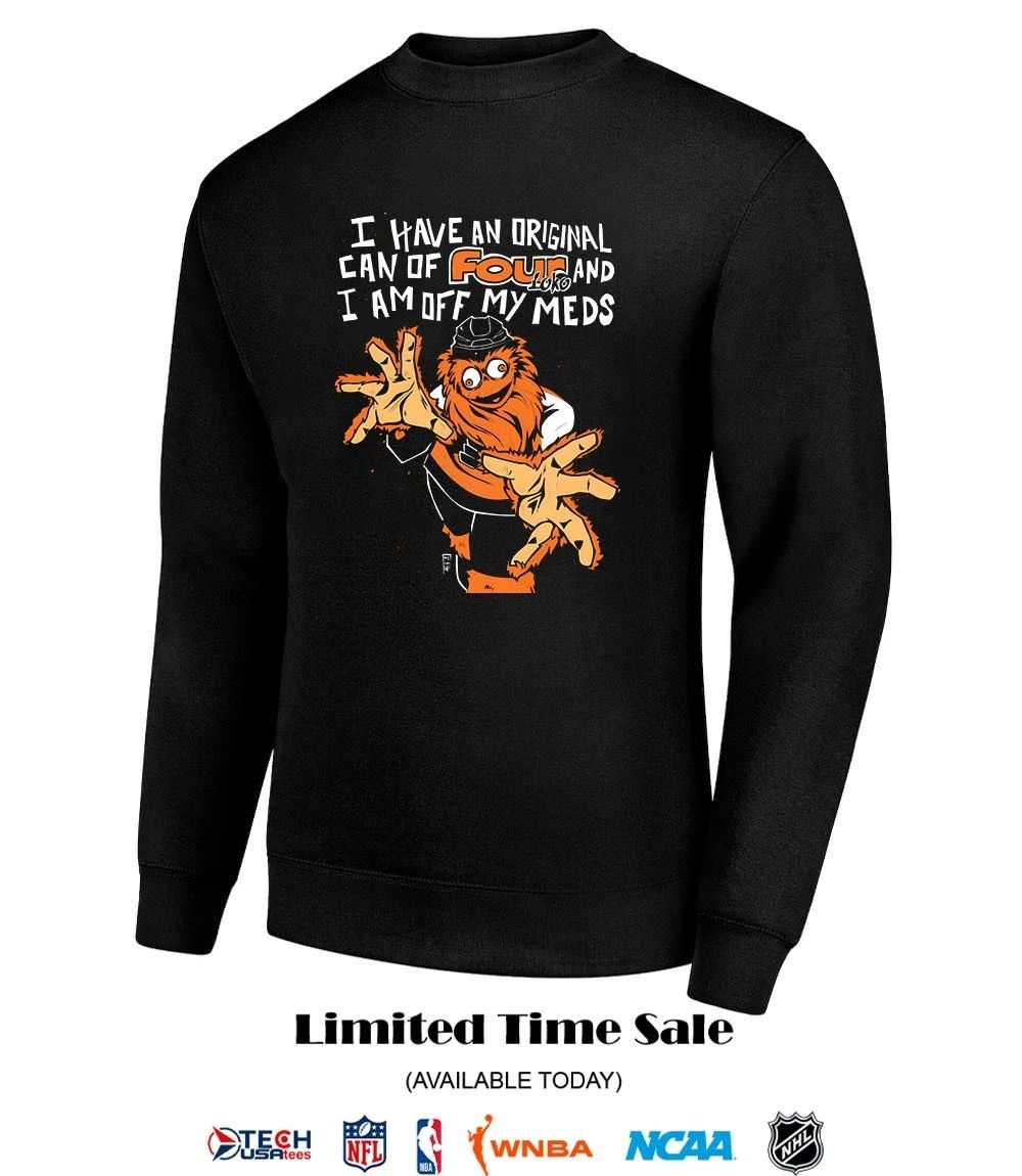 Philadelphia Flyers mascot I have an original can of Four Loko and I am off my meds shirt