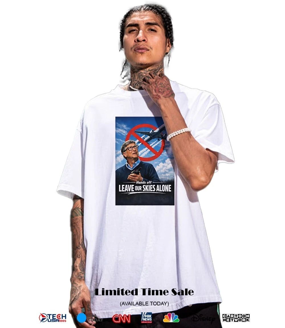 Bill Gates hands off leave our skies alone shirt