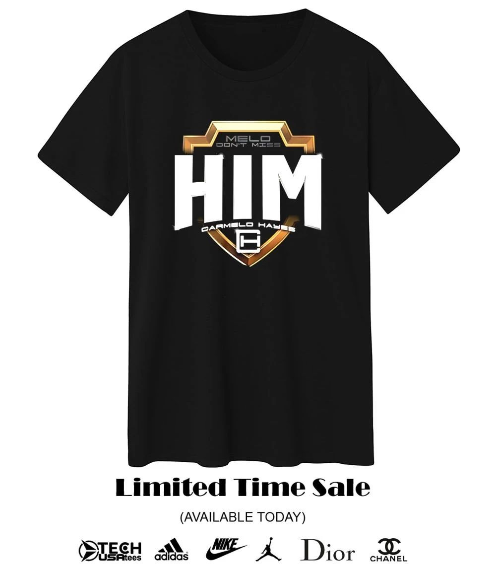Melo don’t miss HIM Carmelo Hayes T-shirt