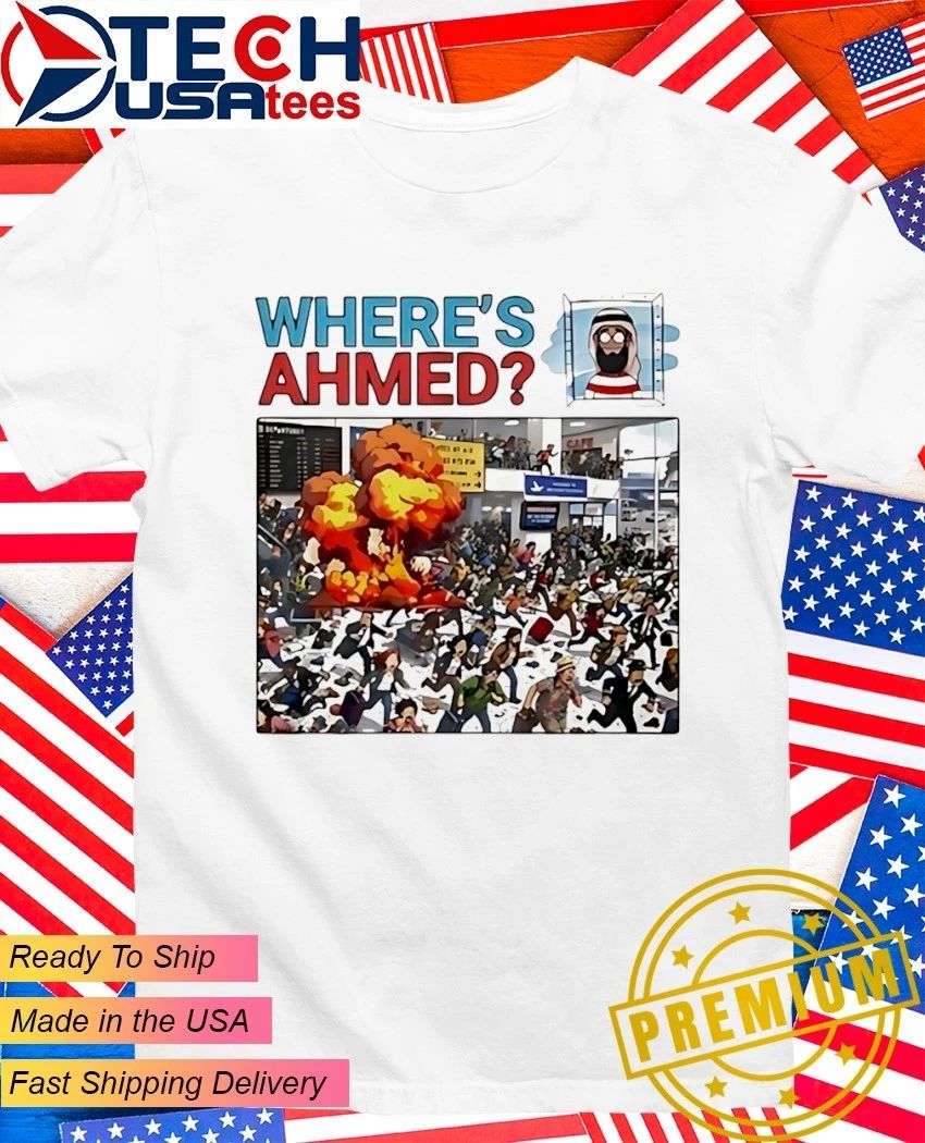 Where’s ahmed satire dark humor shirt