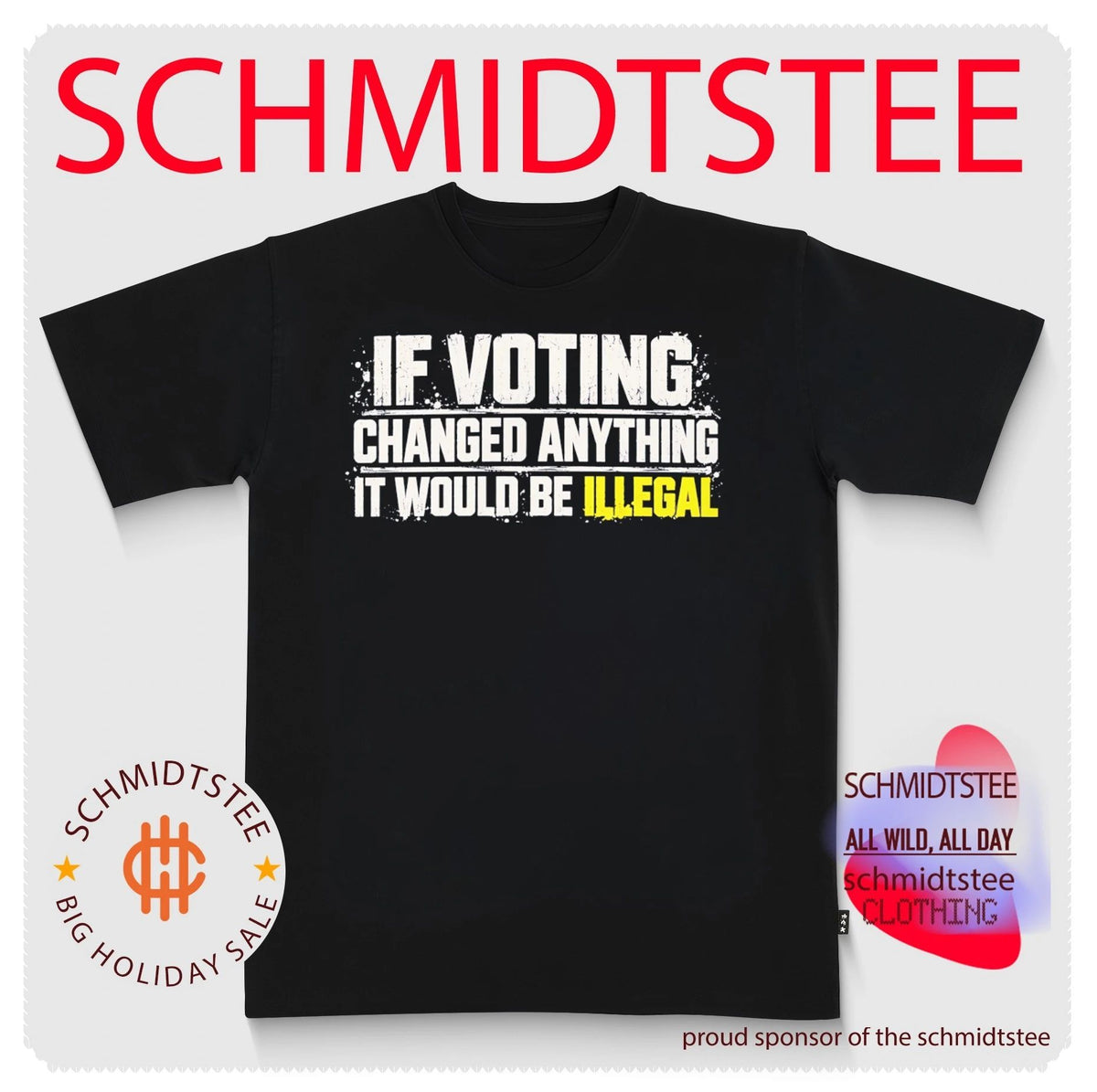 If voting changed anything it would be illegal shirt