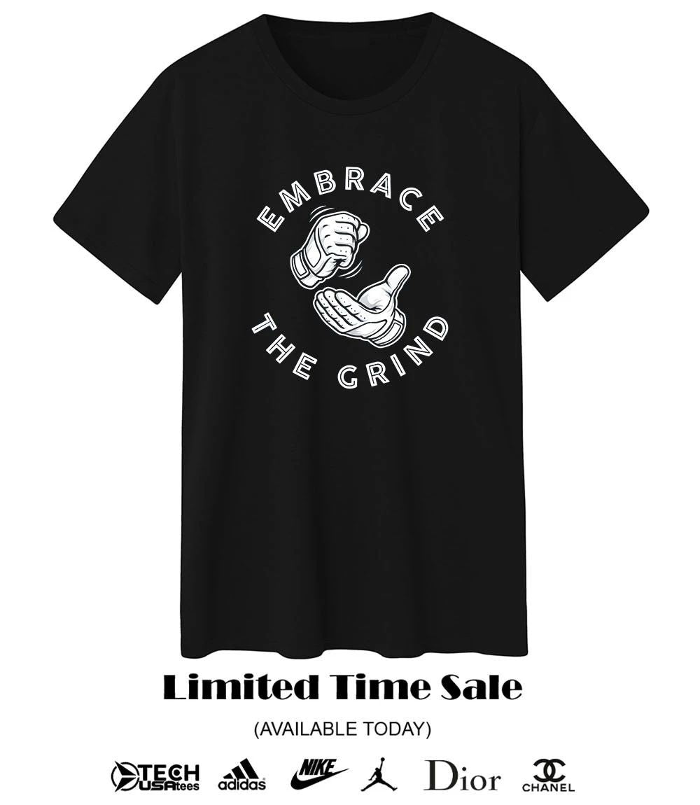 Embrace The Grind Toronto Blue Jays shirt