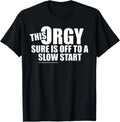 This Orgy Sure is Off to A Slow Start Quote T-Shirt