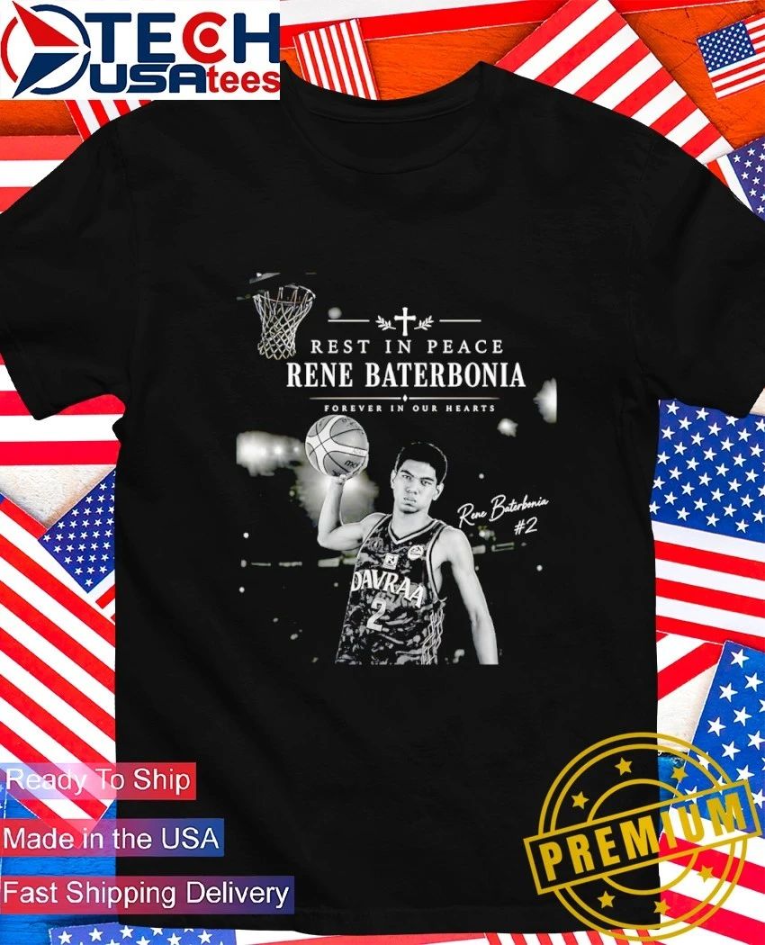 Rest in Peace Rene Baterbonia forever in our hearts shirt
