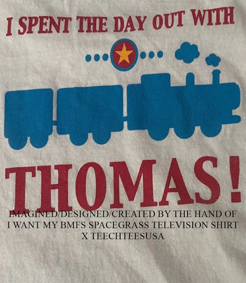 I spent the day out with Thomas the Train shirt