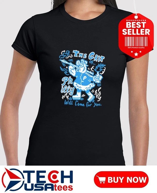 Philadelphia Phillies The Grit Philly will come for you shirt
