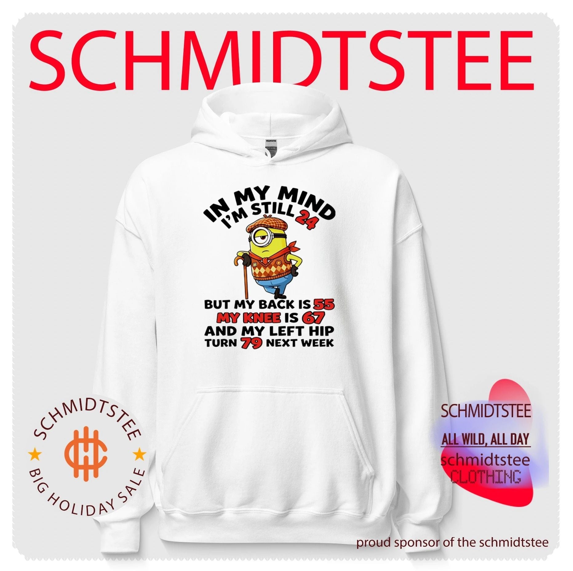 In my mind I’m still 24 but my back is 55 my knee is 67 and my left hip turn 79 next week Minion shirt