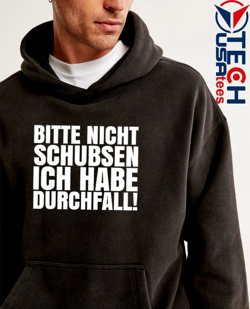 Bitte nicht schubsen ich habe durchfall shirt