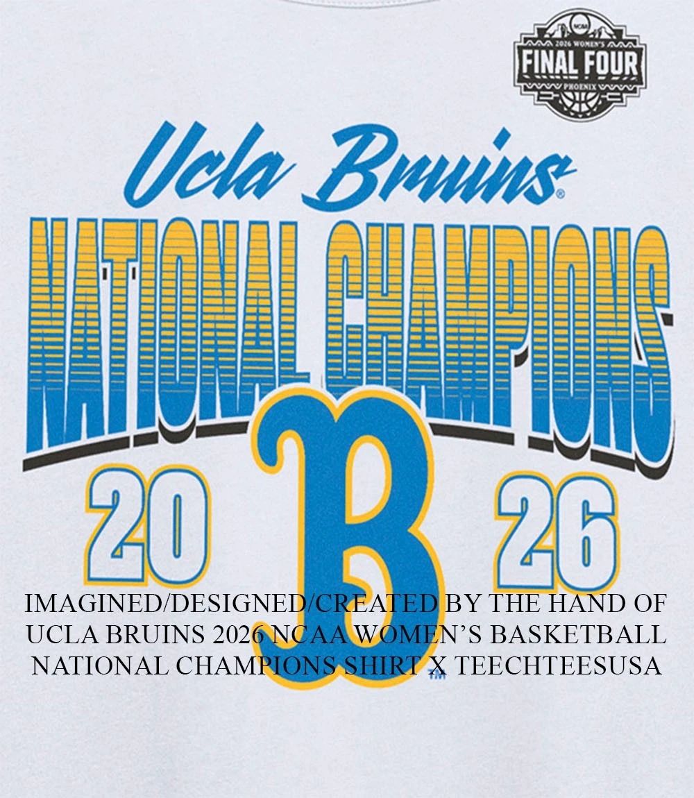 UCLA Bruins 2026 NCAA Women’s Basketball National Champions shirt