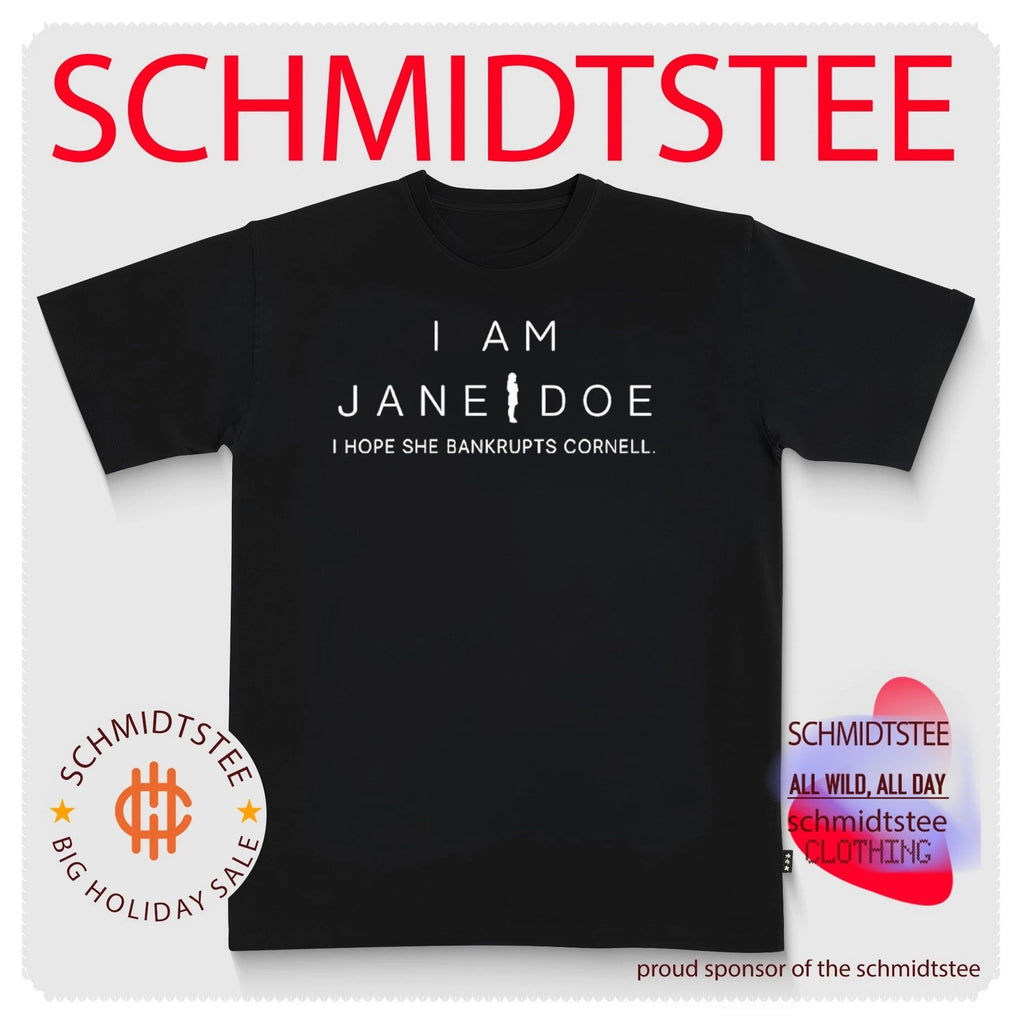 I Am Jane Doe I Hope She Bankrupts Cornell Shirt