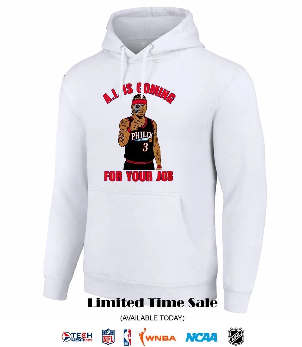 A.I. is coming for your job Allen Iverson Philadelphia 76ers shirt