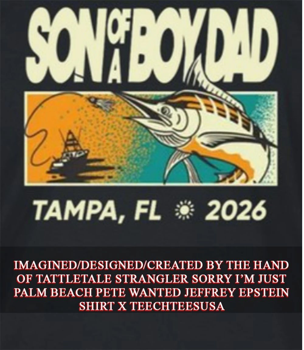 Son of a boy dad Tampa Florida 2026 shirt