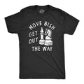 Mens Move Bish Get Out The Way Funny Chess Bishop Parody Joke Tee for Guys