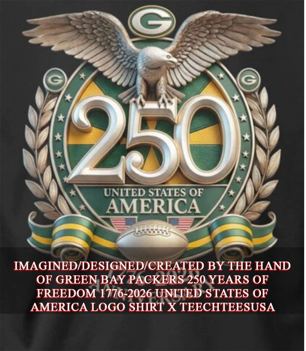 Green Bay Packers 250 years of Freedom 1776-2026 United States of America logo shirt