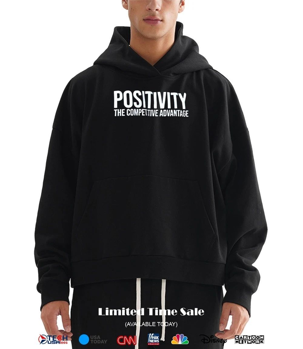 Positivity the competitive advantage shirt