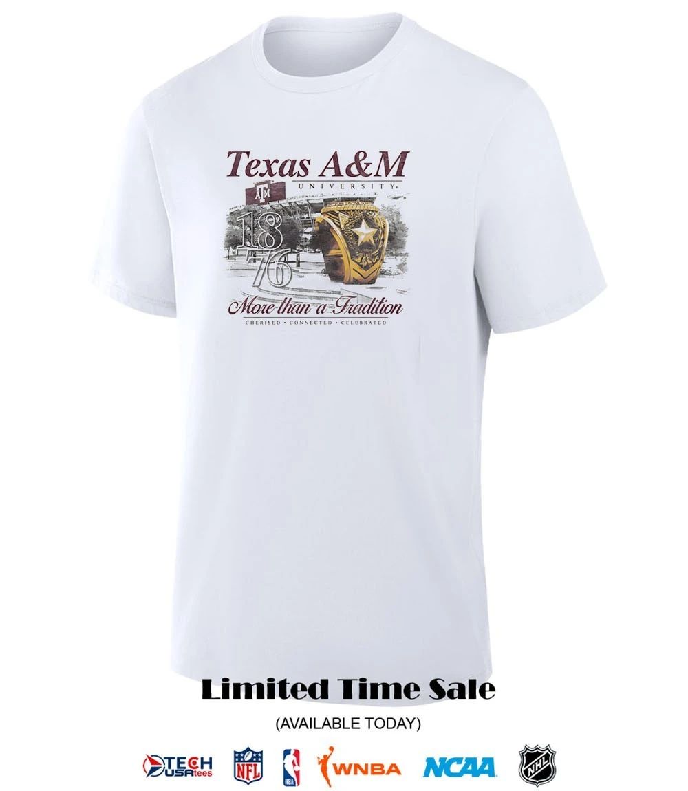 Texas A and M Aggies more than a Tradition shirt