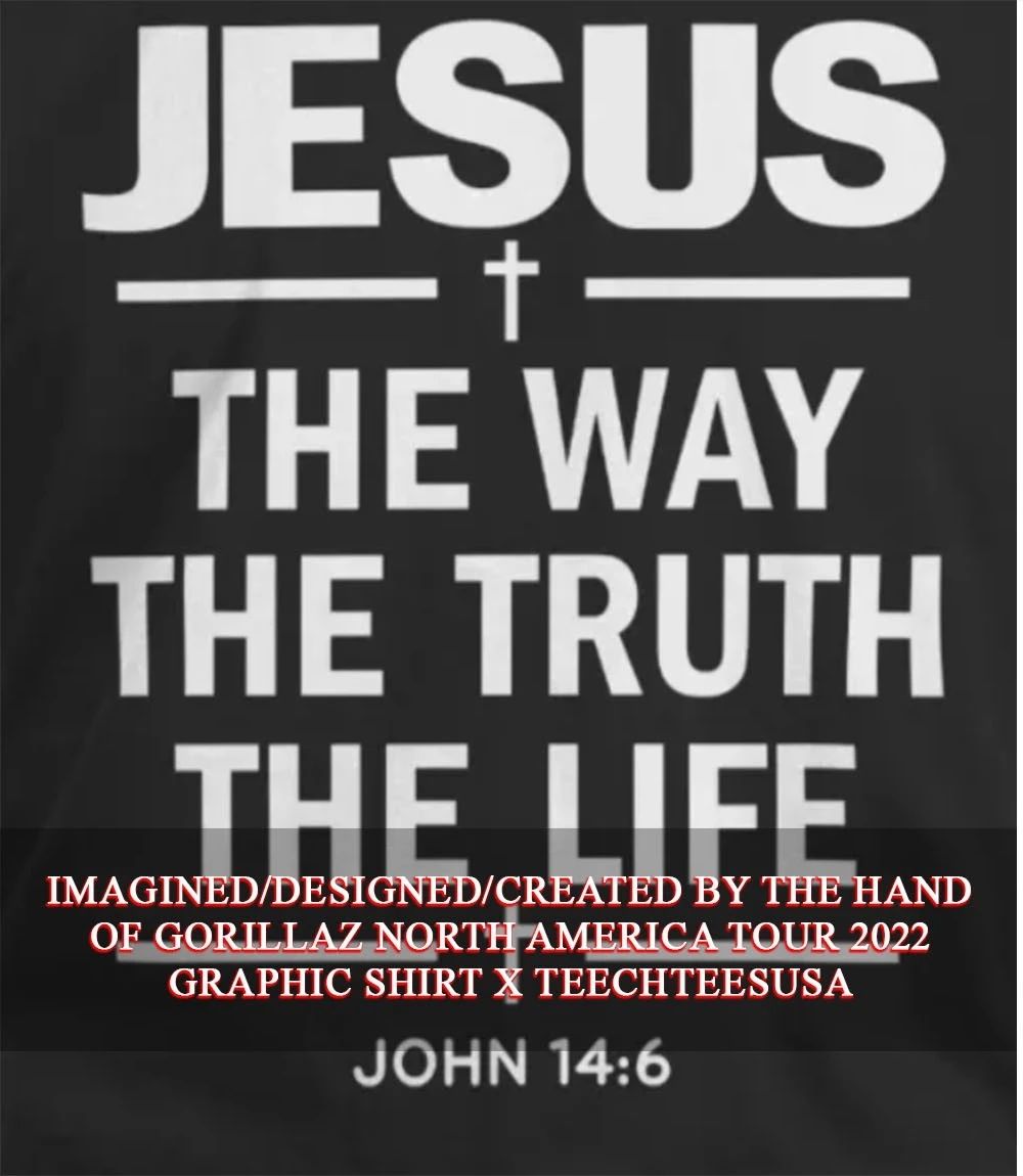 Jesus the way the truth the life 2026 shirt