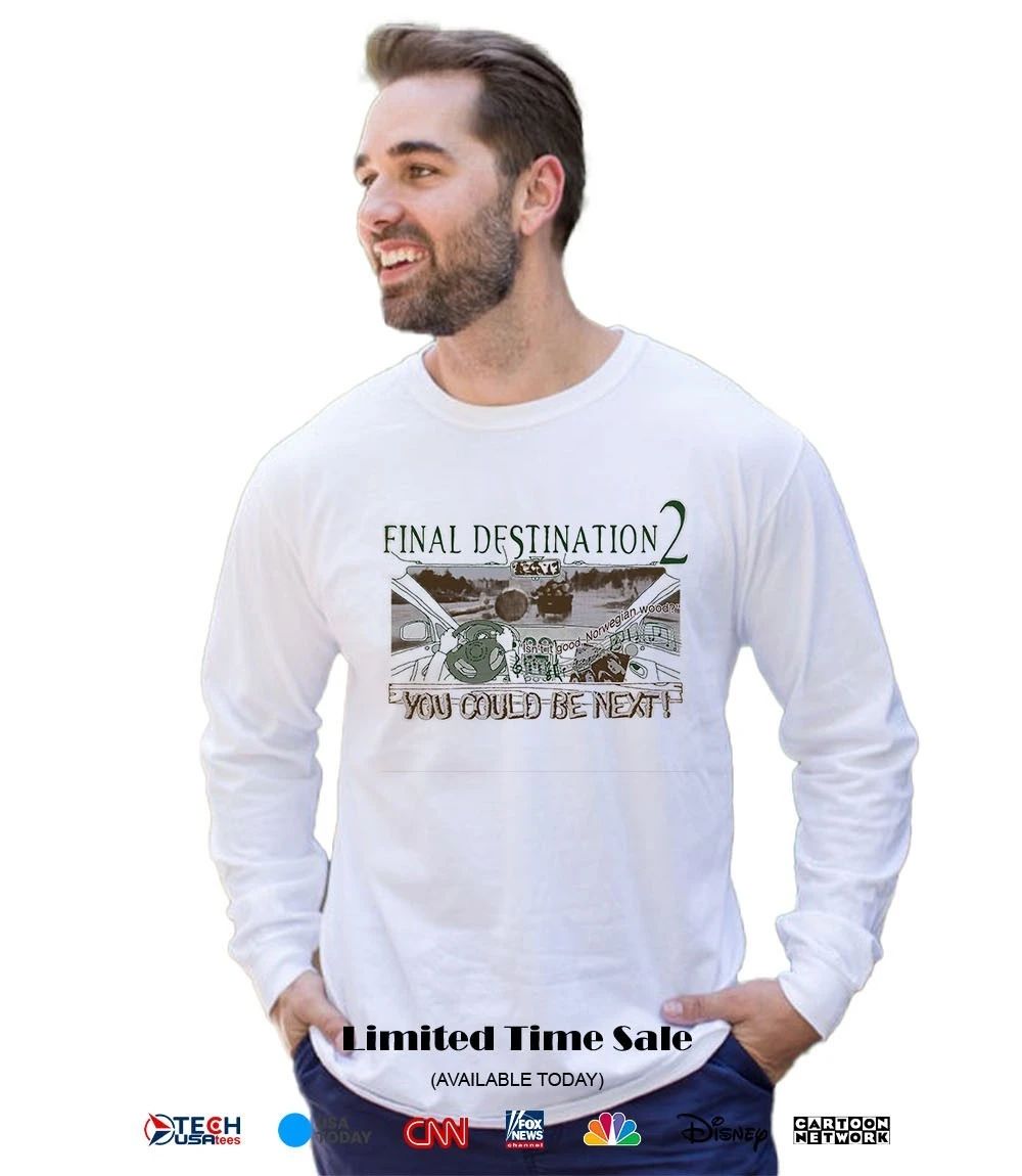 Final Destination 2 you could be next shirt