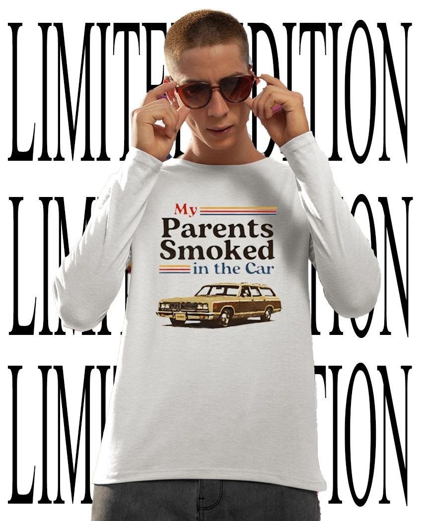 My parents smoked in the car shirt