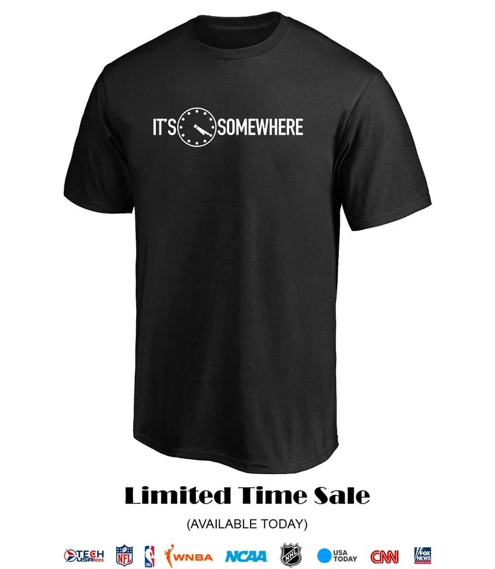 It’s 4 20 somewhere shirt