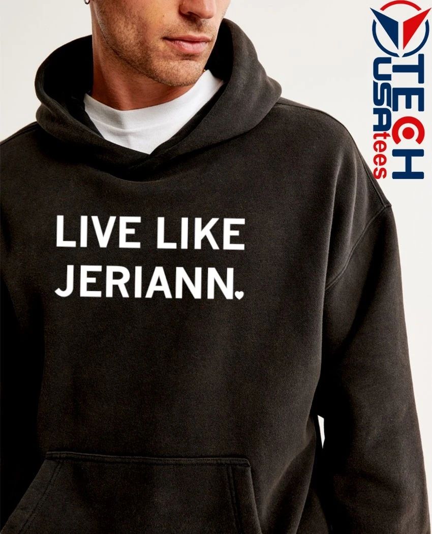 Live like Jeriann shirt