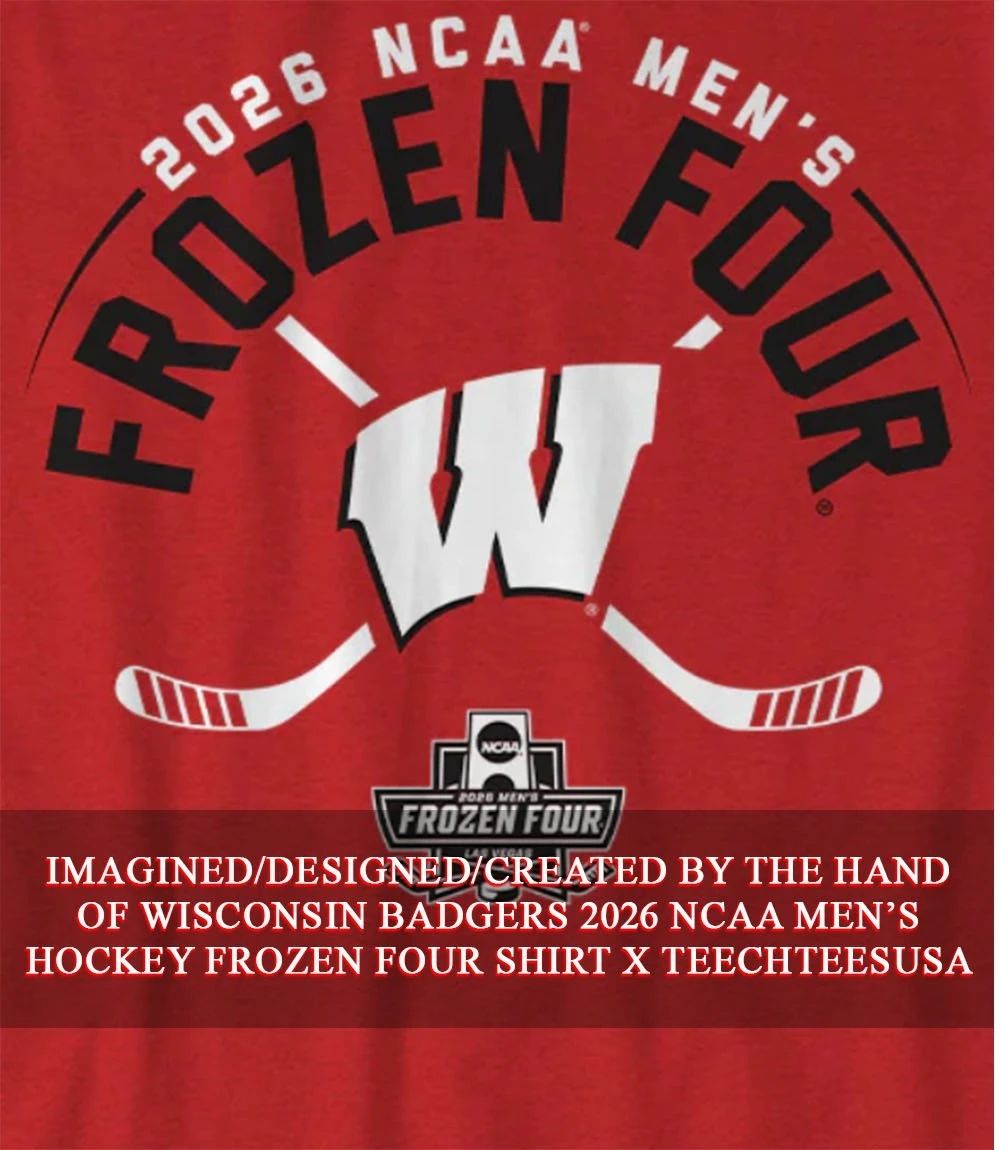Wisconsin Badgers 2026 NCAA Men’s Hockey Frozen Four shirt