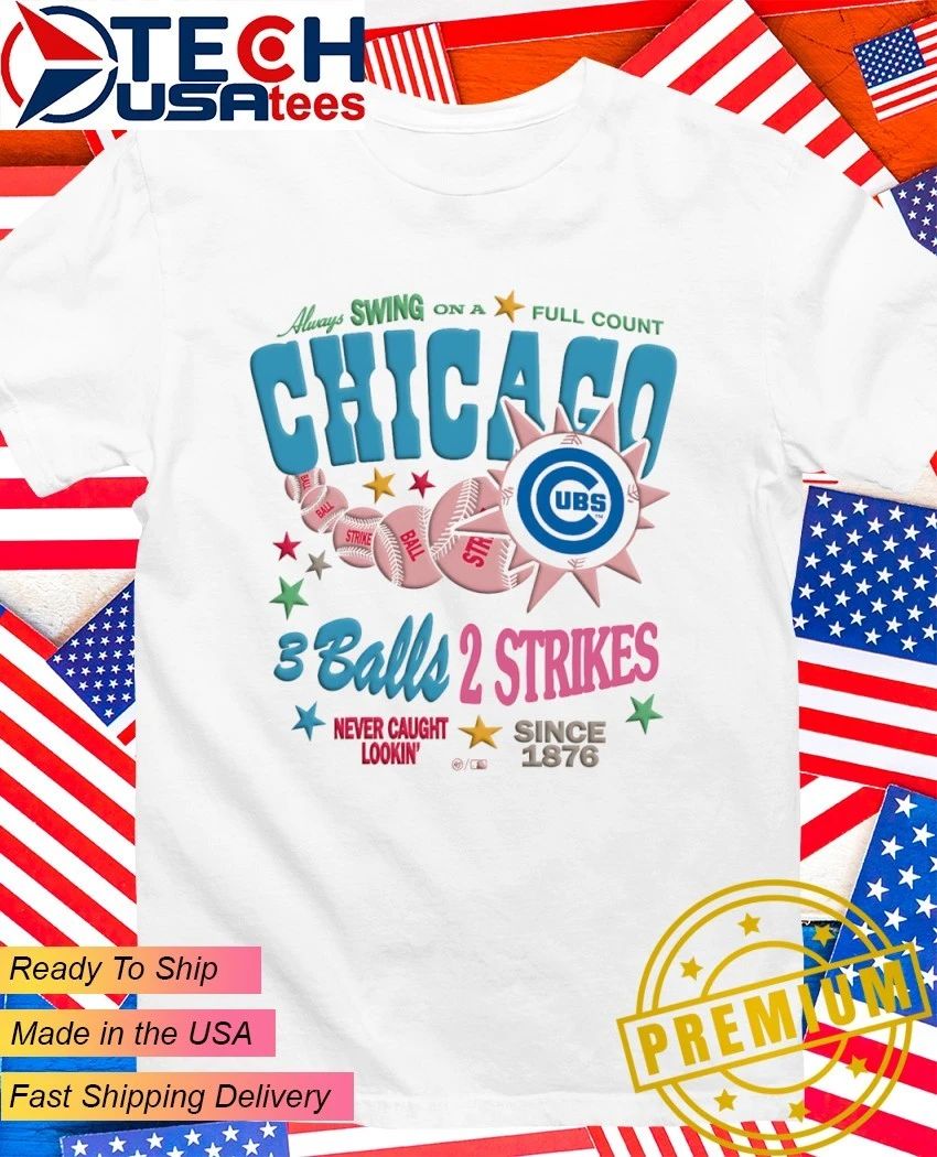 Chicago Cubs 3 balls 2 strikes never caught lookin’ shirt