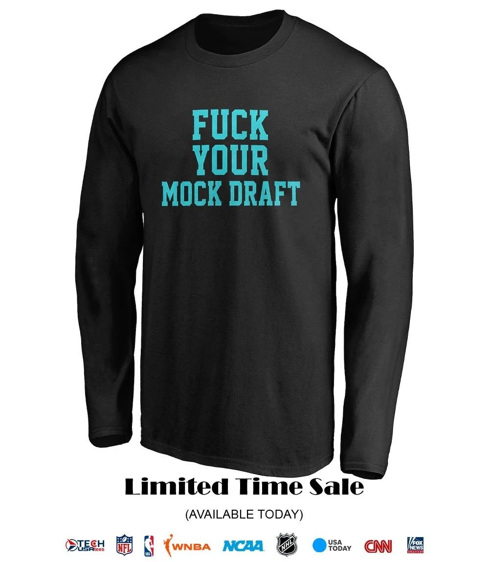 Fck your mock draft shirt