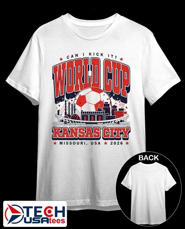 Can I kick it World Cup Kansas City Missouri USA 2026 shirt