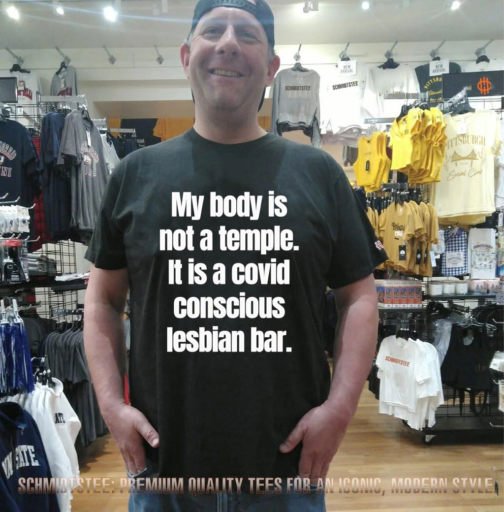 My body is not a temple it is a covid conscious lesbian bar shirt