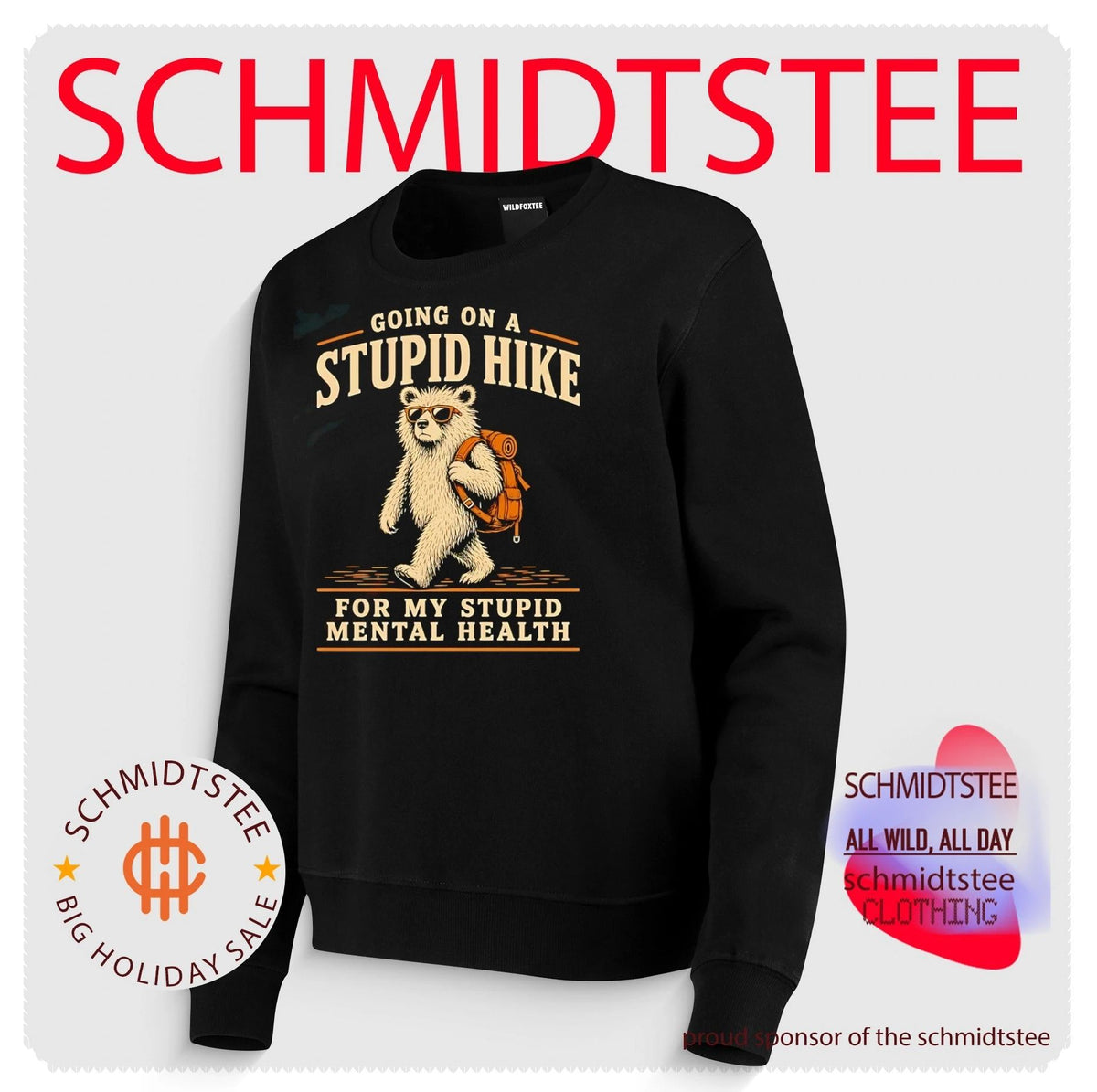 Going on a Stupid Hike for My Stupid Mental Health Bear shirt