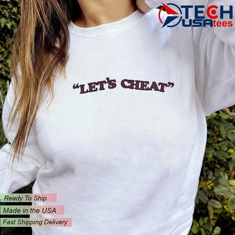 Let’s cheat shirt