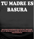 LIV Morgan Tu Madre Es Basura shirt
