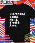 Clarence and Sam and Neil Brett and Amy shirt