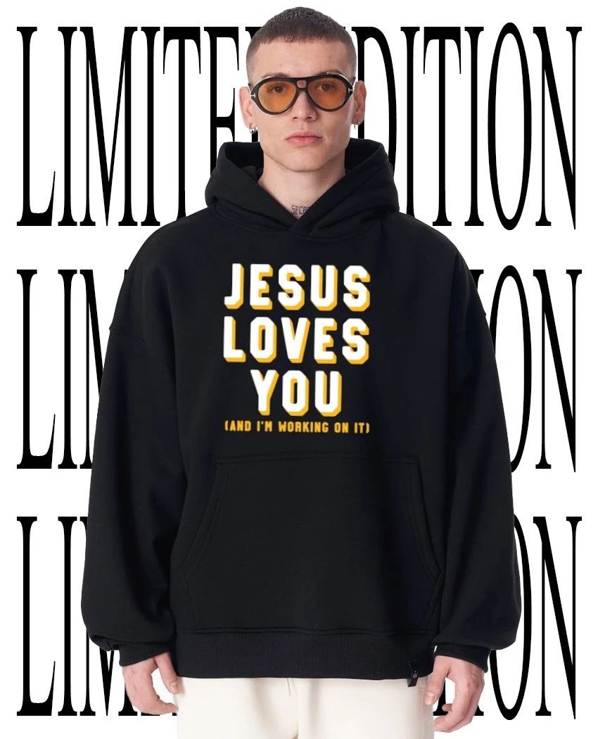 Jesus loves you and I’m working on it shirt