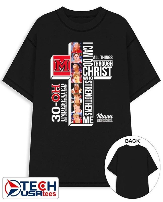 Miami RedHawks Undefeated 30–OH 2026 MAC Regular Season Champions I can do all things through Christ who strengthens me shirt