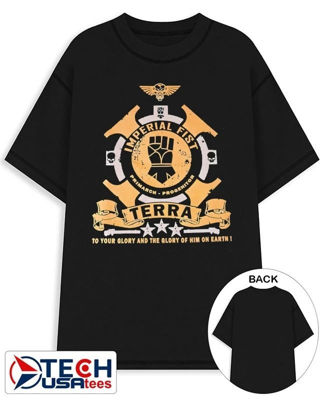 Imperial Fist Terra to your glory and the glory of him on earth shirt