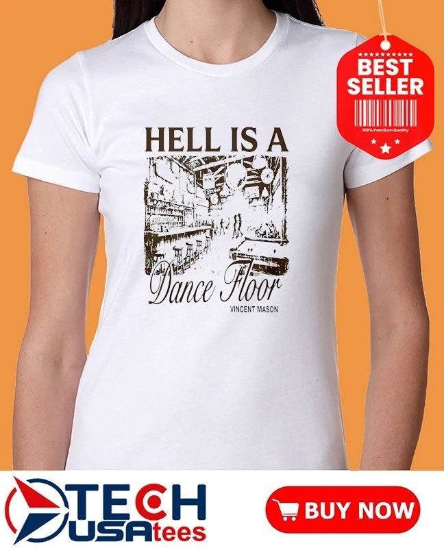 Vincent Mason Hell is s Dancefloor shirt