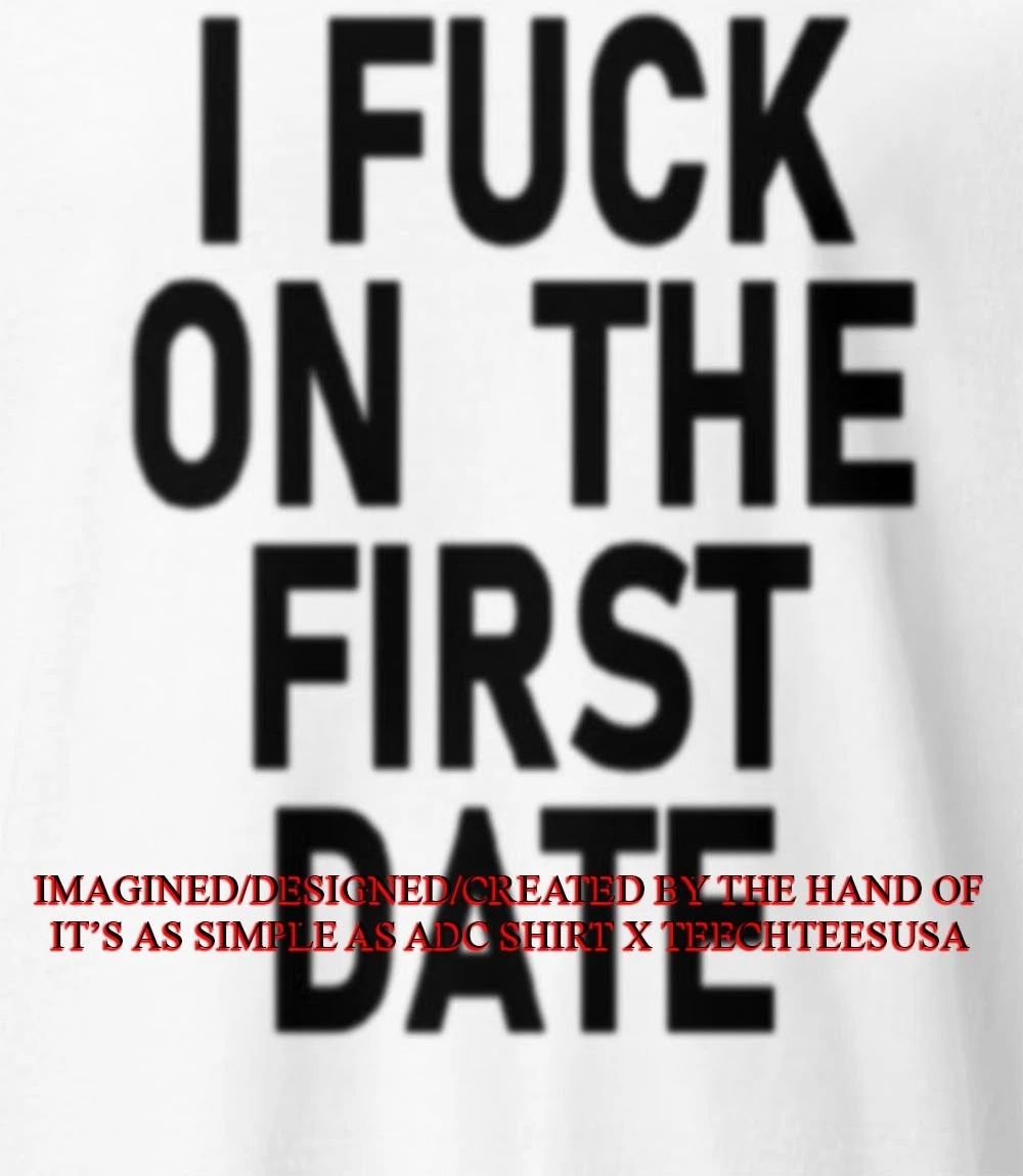 Ivy Wolk wearing I fck on the first date shirt
