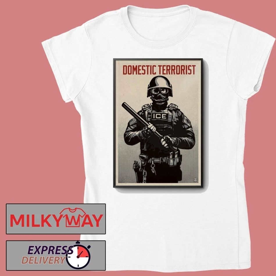 POSTER 2026 Domestic Terrorist ICE New shirt