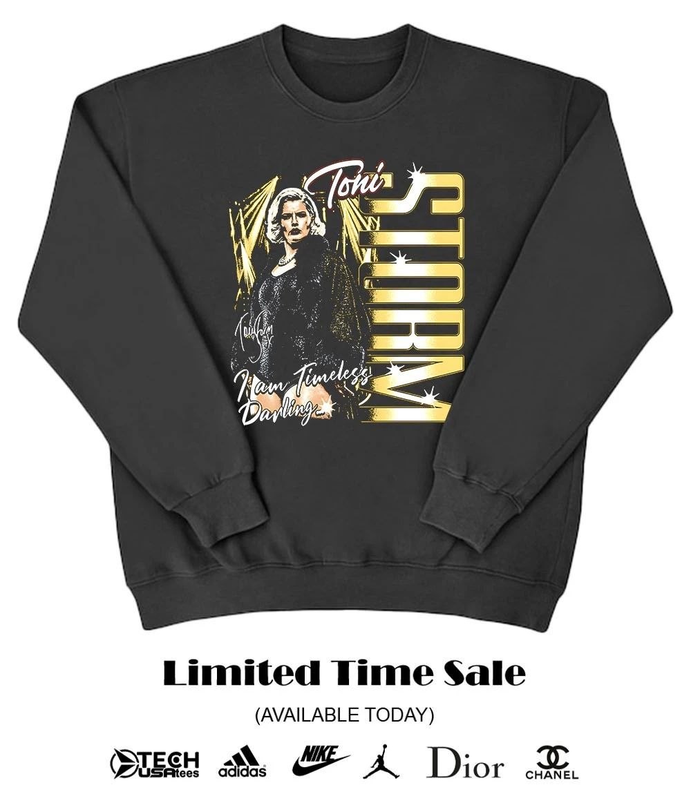 Toni Storm I am Timeless darling shirt