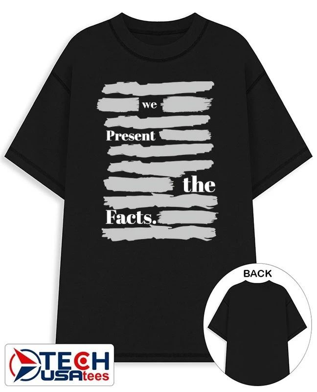 We present the facts shirt