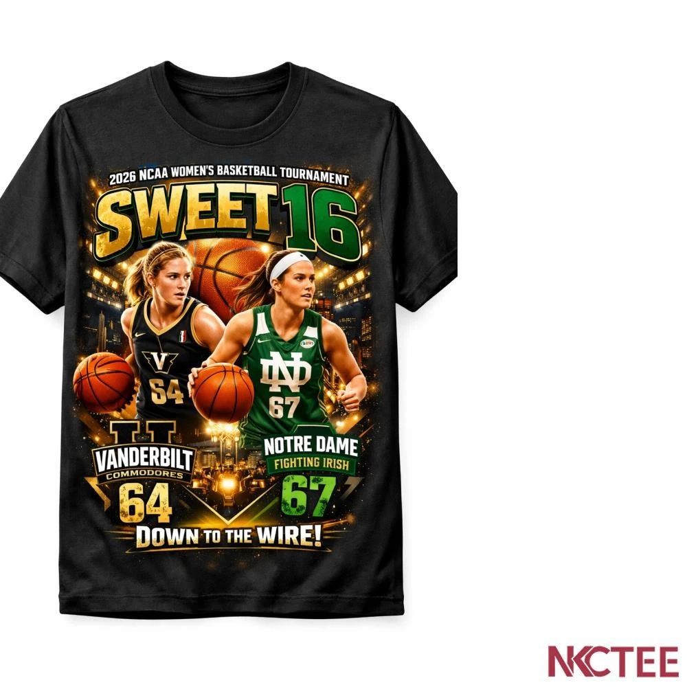 NKCtees Notre Dame Fighting Irish Sweet 16 2026 NCAA – 67-64 Victory vs Vanderbilt Women’s Tournament shirt