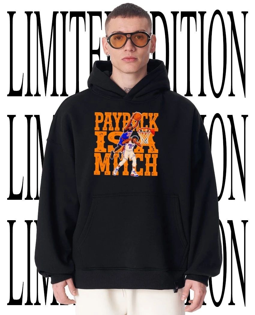 Payback is a Mitch Mitchell Robinson dunking on Joel Embiid shirt