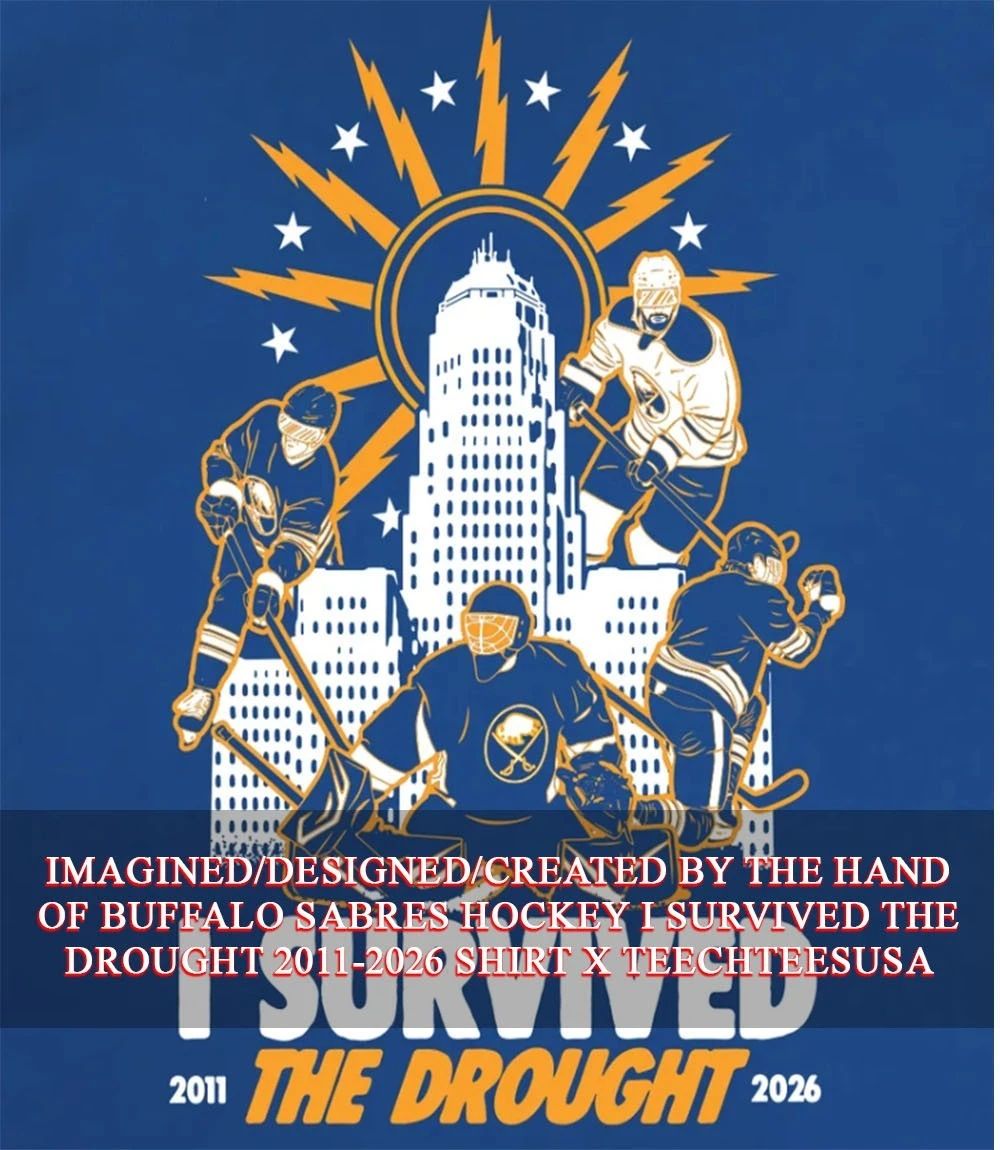 Buffalo Sabres Hockey I survived The Drought 2011-2026 shirt