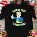 NEW! Fallout Vault Boy Hang In There It Gets Worse T-shirt S-5XL