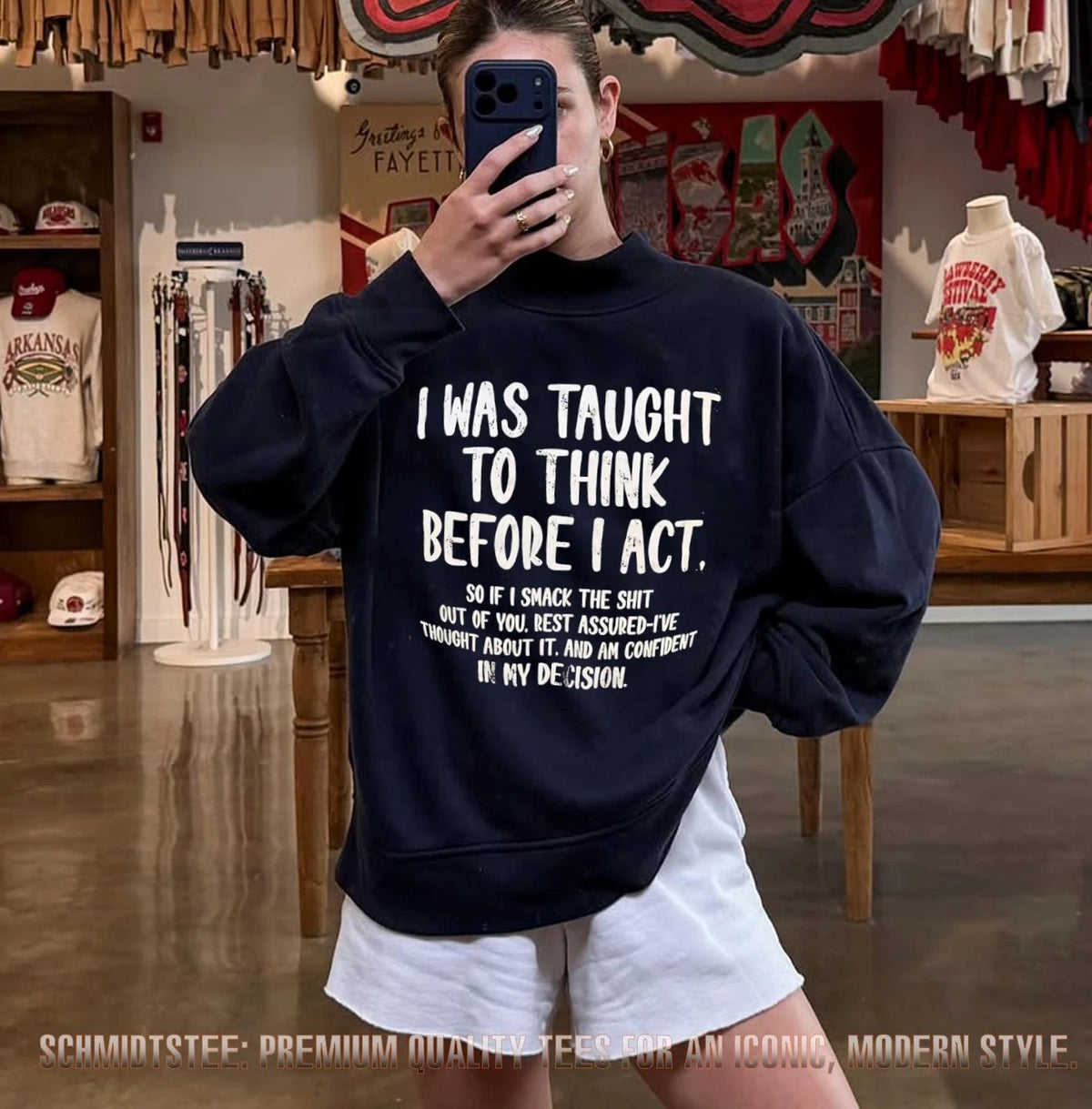 I Was Taught to Think Before I Act Smack the Shit Out of You Quote shirt