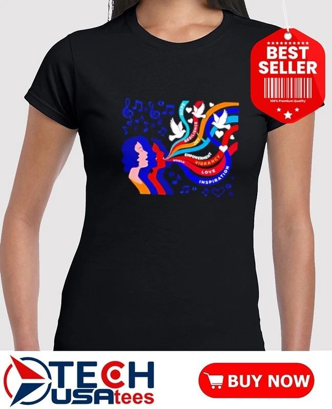 Women music hope resilience joy empowerment vibrancy love inspiration shirt